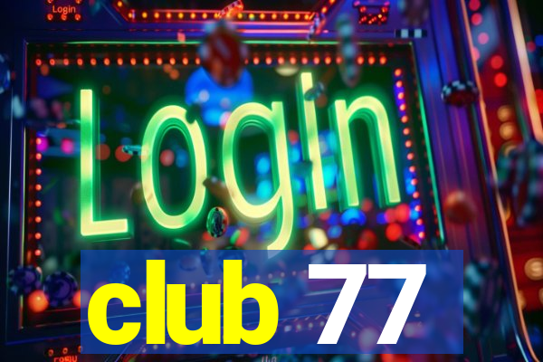 club 77